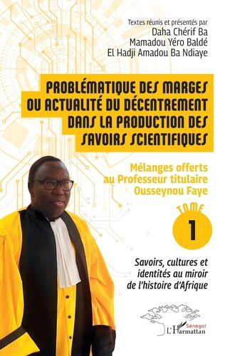 Ba_Daha_Ch_rif_Bald_Mamadou_Y_ro_Ndiaye_El_Ha-Probl_matique_des_marges_ou_actualit_du_d_centrement_dans_la_production_des_savoirs_scientifiques.-9782336519074_0