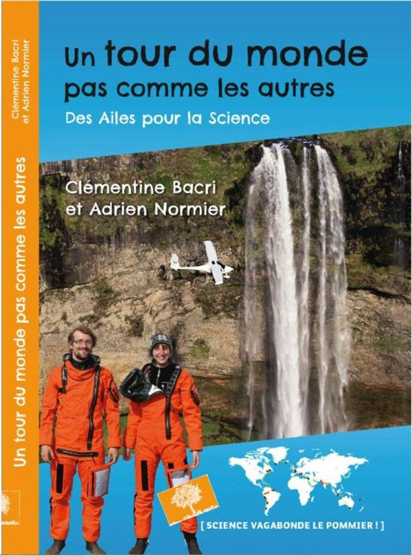 Bacri_Cl_mentine_Normier_Adrien_L_na_Pierre-Un_tour_du_monde_pas_comme_les_autres._Des_ailes_pour_la_science-9782746509191_0