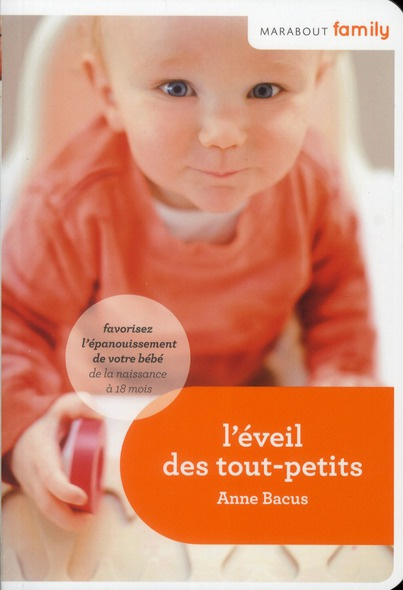Bacus_Anne-L_veil_des_tout-petits_Favorisez_l_panouissement_de_votre_b_b_de_la_naissance_18_mois-9782501078634_0