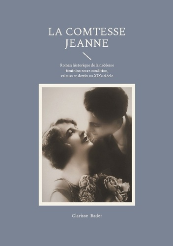 Bader_Clarisse-Comtesse_jeanne._Roman_historique_de_la_nobless-9782322572458_0