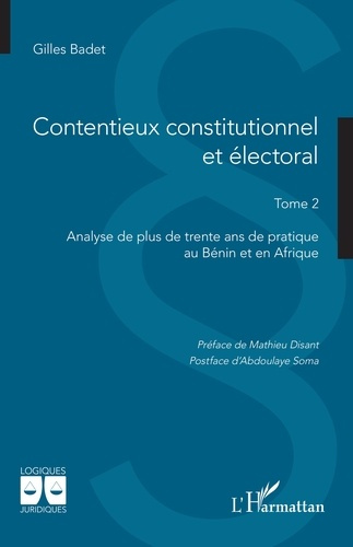 Badet_Gilles_Disant_Mathieu_Soma_Abdoulaye-Contentieux_constitutionnel_et_lectoral._2_Tome_2_Analyse_de_plus_de_trente_ans_de_pratique_au_B_ni-9782336599137_0