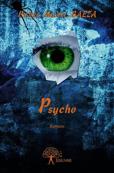 Baeza_Pierre_michel-Psycho._Roman-9782332754479_0