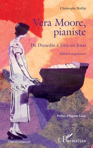 Baillat_Christophe_Lazar_Ingma-Vera_Moore_pianiste._De_Dunedin_Jouy-en-Josas_Edition_revue_et_augment_e-9782336584218_0