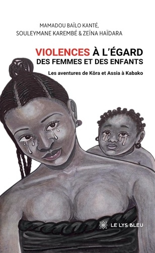 Bailo_Kante_mamadou_Karemb_Souleymane_Ha_dara-Violences_l_gard_des_femmes_et_des_enfants._Les_aventures_de_K_ra_et_Assia_Kabako-9791042291341_0