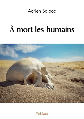 Balboa_Adrien-A_mort_les_humains-9782414604999_0