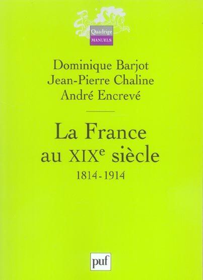 Barjot_Dominique_Chaline_Jean-Pierre_Encrev_A-La_France_au_XIXe_si_cle._1814-1914-9782130548942_0