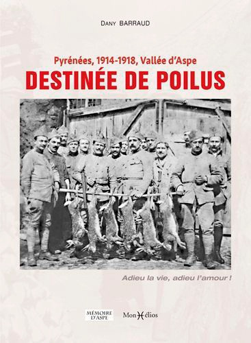 Barraud_Dany-Destin_e_de_poilus._Pyr_n_es_1914-1918_vall_e_d_Aspe-9791090065406_0