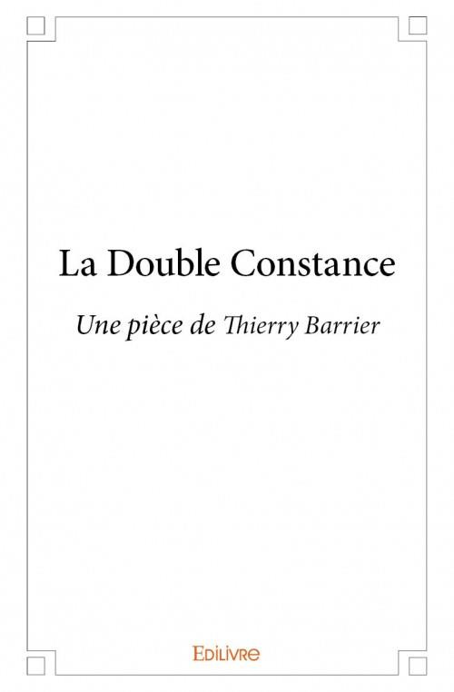 Barrier_Thierry-La_Double_Constance._Une_pi_ce_de_Thierry_Barrier-9782334100786_0