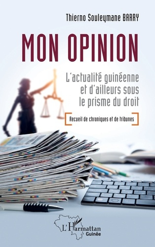 Barry_Thierno_Souleymane-Mon_opinion._L_actualit_guin_enne_et_d_ailleurs_sous_le_prisme_du_droit._Recueil_de_Chroniques_et_d-9782336542072_0