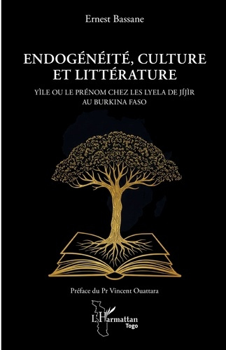 Bassane_Ernest_Ouattara_Vincent-Endog_n_it_culture_et_litt_rature._Yi_le_ou_le_pr_nom_chez_les_Lyela_de_Ji_ji_r_au_Burkina_Faso-9782336563473_0