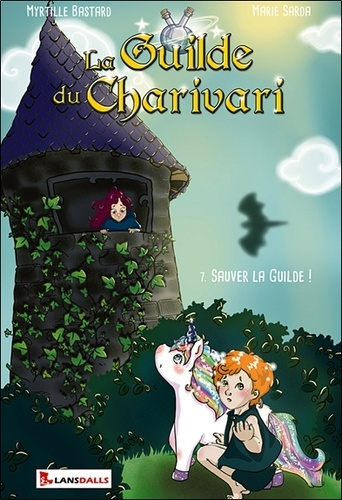 Bastard_Myrtille_Sarda_Marie-La_Guilde_du_Charivari_Tome_7_Sauver_la_guilde_-9791095527664_0