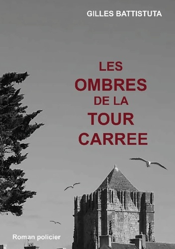 Battistuta_Gilles-Ombres_de_tour_carree-9782322584161_0