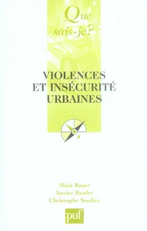 Bauer_Alain_Raufer_Xavier_Soullez_Christophe-Violences_et_ins_curit_urbaines._10e_dition-9782130556879_0