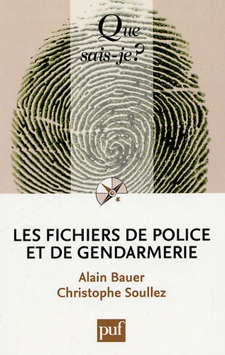 Bauer_Alain_Soullez_Christophe-Les_fichiers_de_police_et_de_gendarmerie-9782130574613_0