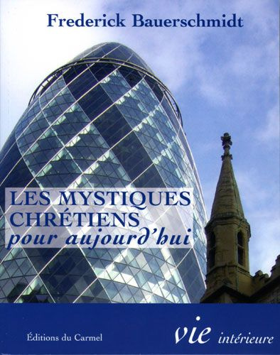 Bauerschmidt_Frederick_Christian-Les_mystiques_chr_tiens_pour_aujourd_hui-9782847131383_0