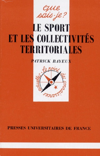 Bayeux_Patrick-LE_SPORT_ET_LES_COLLECTIVITES_TERRITORIALES._1_re_dition-9782130479925_0