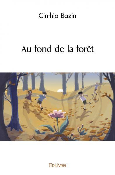 Bazin_Cinthia-Au_fond_de_la_for_t-9782414539673_0