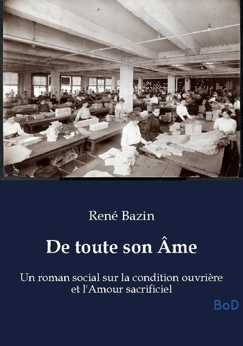 Bazin_Ren_-De_toute_son_ame._Un_roman_social_sur_la_conditi-9791043132445_0