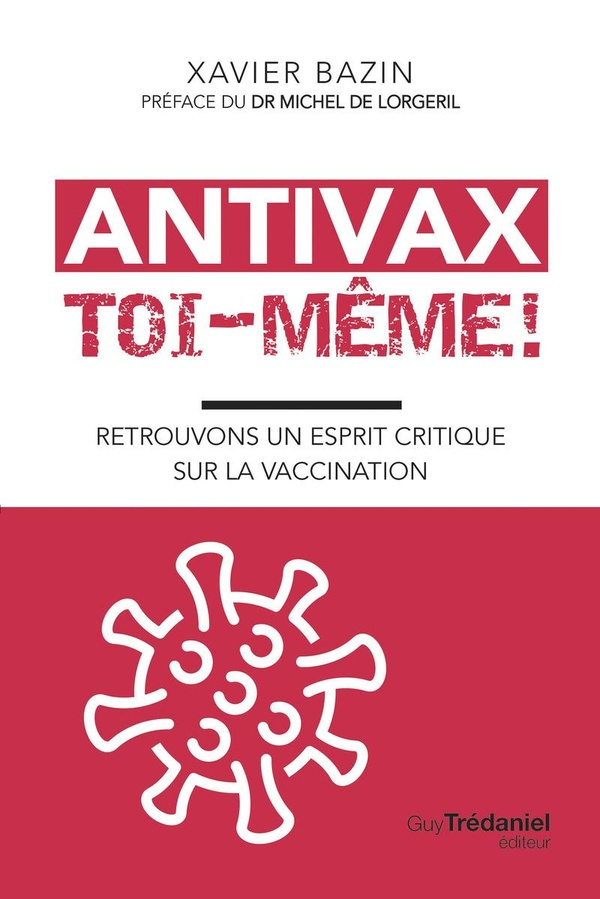 Bazin_Xavier_Lorgeril_Michel_de-Antivax_toi-m_me_Retrouvons_un_esprit_critique_sur_la_vaccination-9782813235220_0