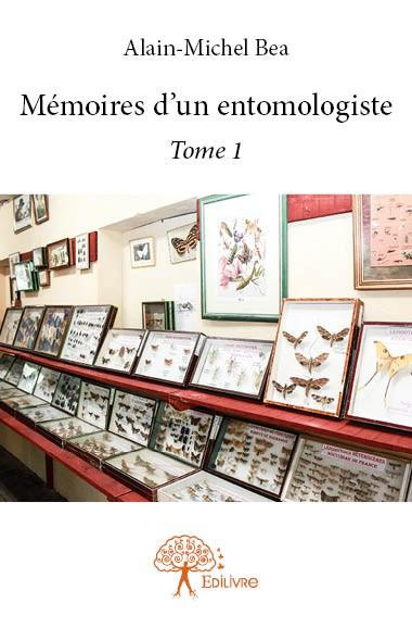 Bea_Alain-Michel-M_moires_d_un_entomologiste._Tome_1-9782332892577_0
