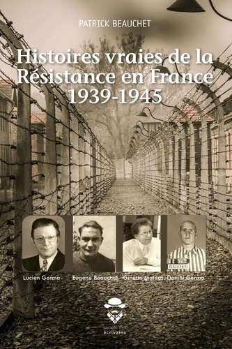 Beauchet_Patrick-Histoires_vraies_de_la_R_sistance_en_France_1939-1945-9782342148664_0