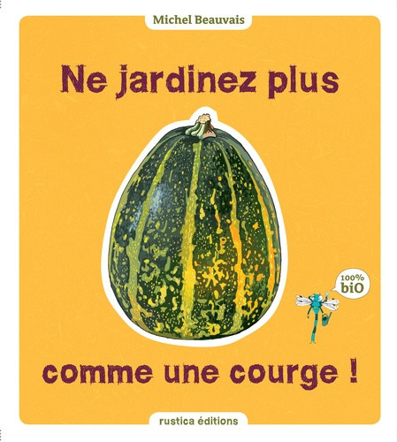 Beauvais_Michel_Caron_Audrey-Ne_jardinez_plus_comme_une_courge_-9782815302197_0