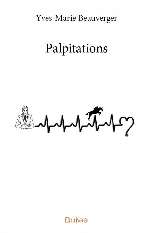 Beauverger_Yves-marie-Palpitations-9782334085366_0