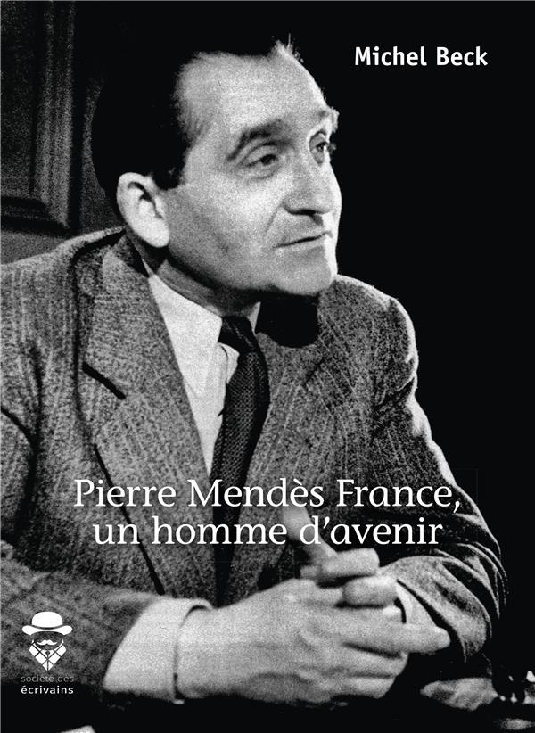 Beck_Michel-Pierre_Mend_s_France_un_homme_d_avenir-9782342156904_0