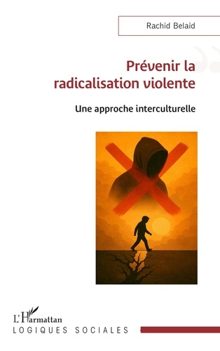 Belaid_Rachid-Pr_venir_la_radicalisation_violente._Une_approche_interculturelle-9782336585772_0