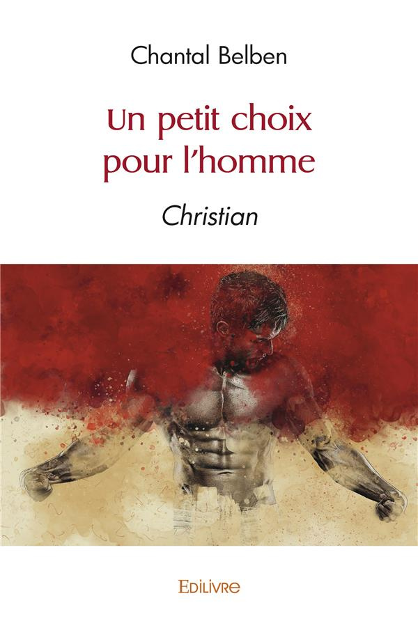Belben_Chantal-Un_petit_choix_pour_l_homme._Christian-9782414496815_0