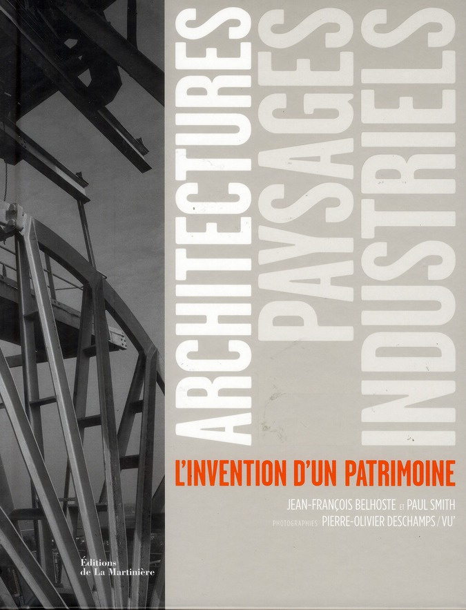 Belhoste_Jean-Fran_ois_Smith_Paul_Deschamps_Pi-Architectures_et_paysages_industriels._L_invention_d_un_patrimoine-9782732446066_0