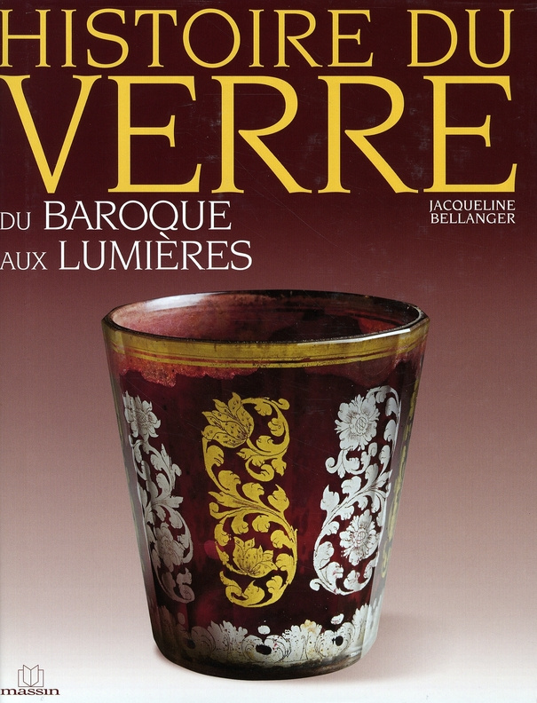 Bellanger_Jacqueline-Histoire_du_verre_Du_Baroque_aux_Lumi_res-9782707205698_0