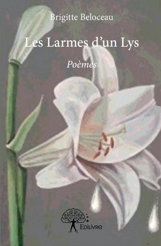 Beloceau_Brigitte-Les_larmes_d_un_lys-9782332833662_0