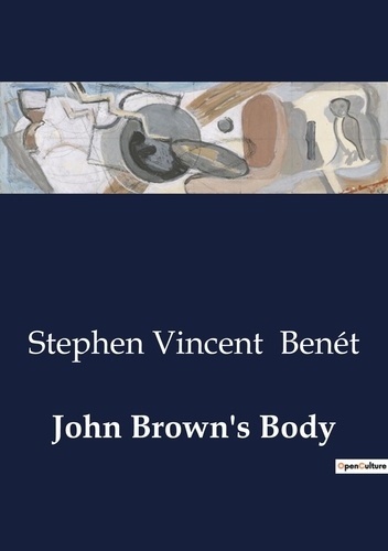 Ben_t_Stephen_Vincent-John_Brown_s_Body._Une_fresque_po_tique_de_la_guerre_civile_am_ricaine-9791041988082_0