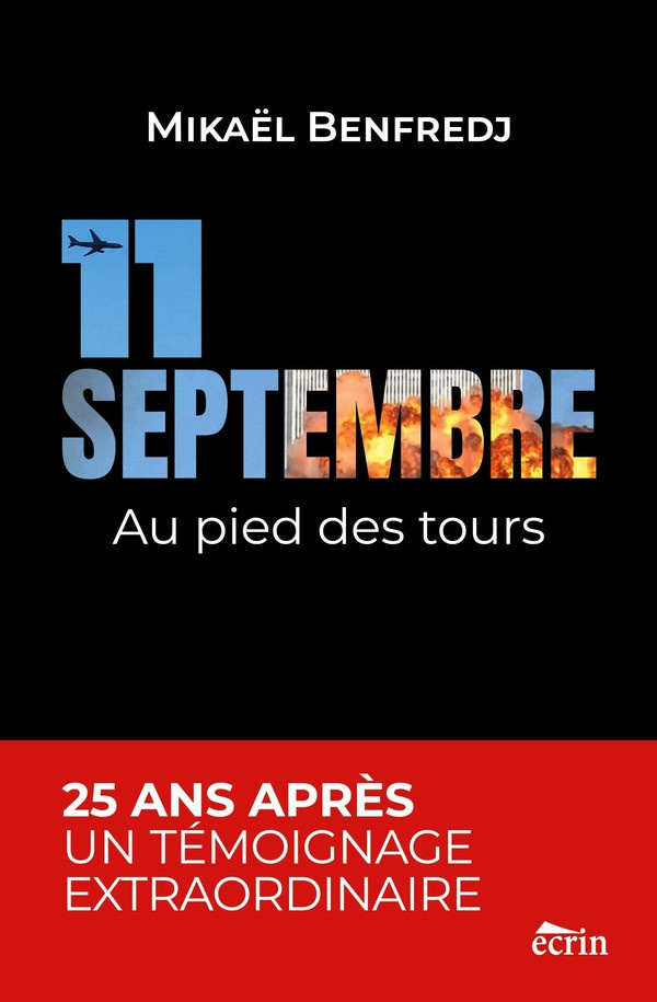 Benfredj_Mikael-11_SEPTEMBRE_au_pied_des_tours._25_APR_S_UN_T_MOIGNAGE_EXTRAORDINAIRE-9791098704130_0