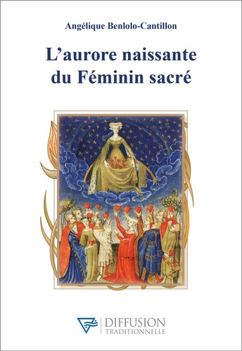 Benlolo-cantillon_Ang_lique-L_aurore_naissante_du_F_minin_sacr_-9782494634183_0