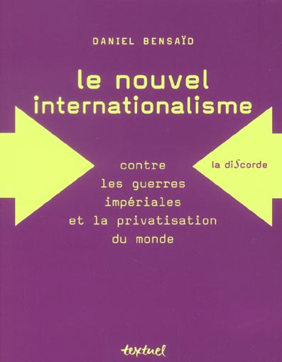 Bensa_d_Daniel-Le_nouvel_internationalisme_contre_les_guerres_imp_riales_et_la_privatisation_du_monde-9782845970793_0