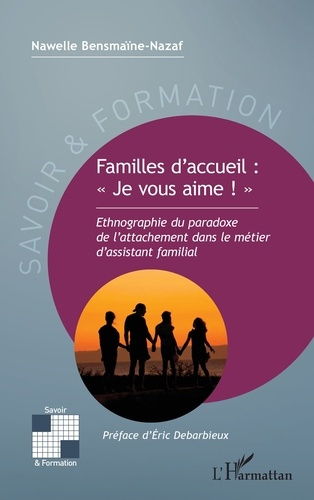 Bensma_ne-nazaf_Nawelle_Debarbieux_Eric-Familles_d_accueil_Je_vous_aime_._Ethnographie_du_paradoxe_de_l_attachement_dans_le_m_tier_d_-9782336546124_0