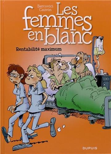 Bercovici_Philippe_Cauvin_Raoul-Les_Femmes_en_Blanc_Tome_31_Rentabilit_maximun-9782800158167_0
