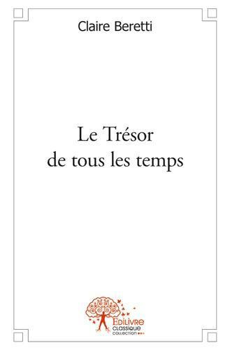 Beretti_Claire-Le_Tr_sor_de_tous_les_temps-9782332540225_0