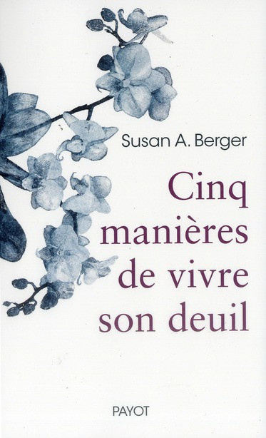 Berger_Susan_A_Boterf_Anne-Emmanuelle-Cinq_mani_res_de_faire_son_deuil-9782228907965_0