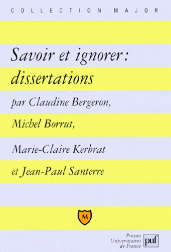 Bergeron_Claudine_Borrut_Michel_Kerbrat_Marie--Savoir_et_ignorer._Dissertations-9782130504542_0