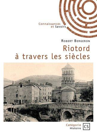 Bergeron_Robert-Riotord_travers_les_si_cles-9782342370997_0