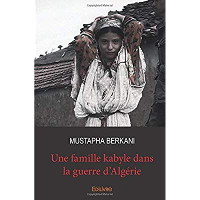 Berkani_Mustapha-Une_famille_kabyle_dans_la_guerre_d_Alg_rie-9782414198276_0
