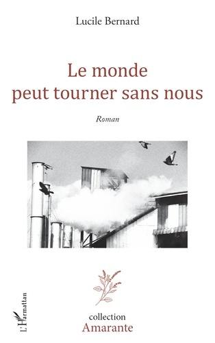 Bernard_Lucile-Le_monde_peut_tourner_sans_nous-9782336595863_0