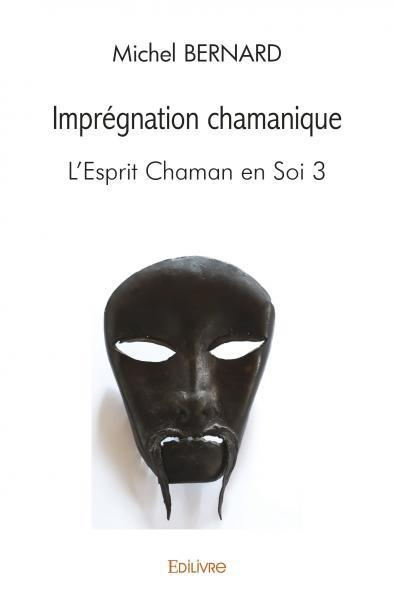 Bernard_Michel-L_Esprit_chaman_en_soi_-_Tome_3._L_Esprit_Chaman_en_Soi_3-9782414539581_0