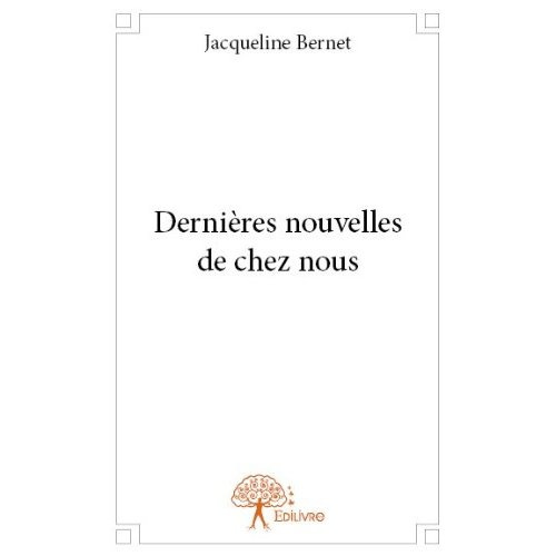 Bernet_Jacqueline-Derni_res_nouvelles_de_chez_nous-9782332666925_0