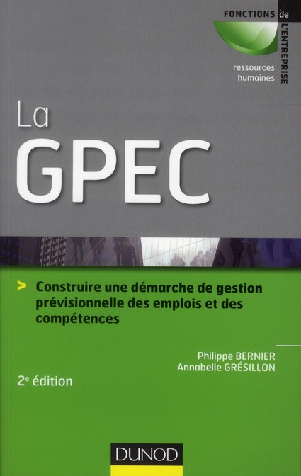 Bernier_Philippe_Gr_sillon_Annabelle-La_GPEC_Comment_construire_et_optimiser_une_d_marche_de_gestion_pr_visionnelle_des_emplois_et_comp-9782100573974_0