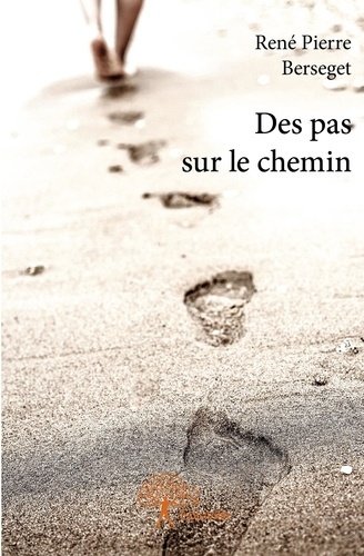 Berseget_Ren_Pierre-Des_pas_sur_le_chemin-9782332969187_0