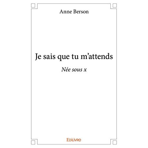 Berson_Anne-Je_sais_que_tu_m_attends._N_e_sous_x-9782334233736_0
